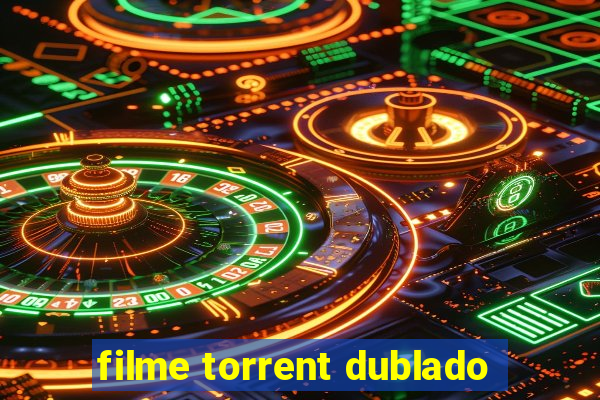 filme torrent dublado